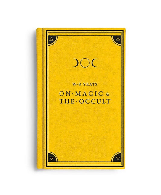 W.B. Yeats on Magic and the Occult + Special Edition + New Book!