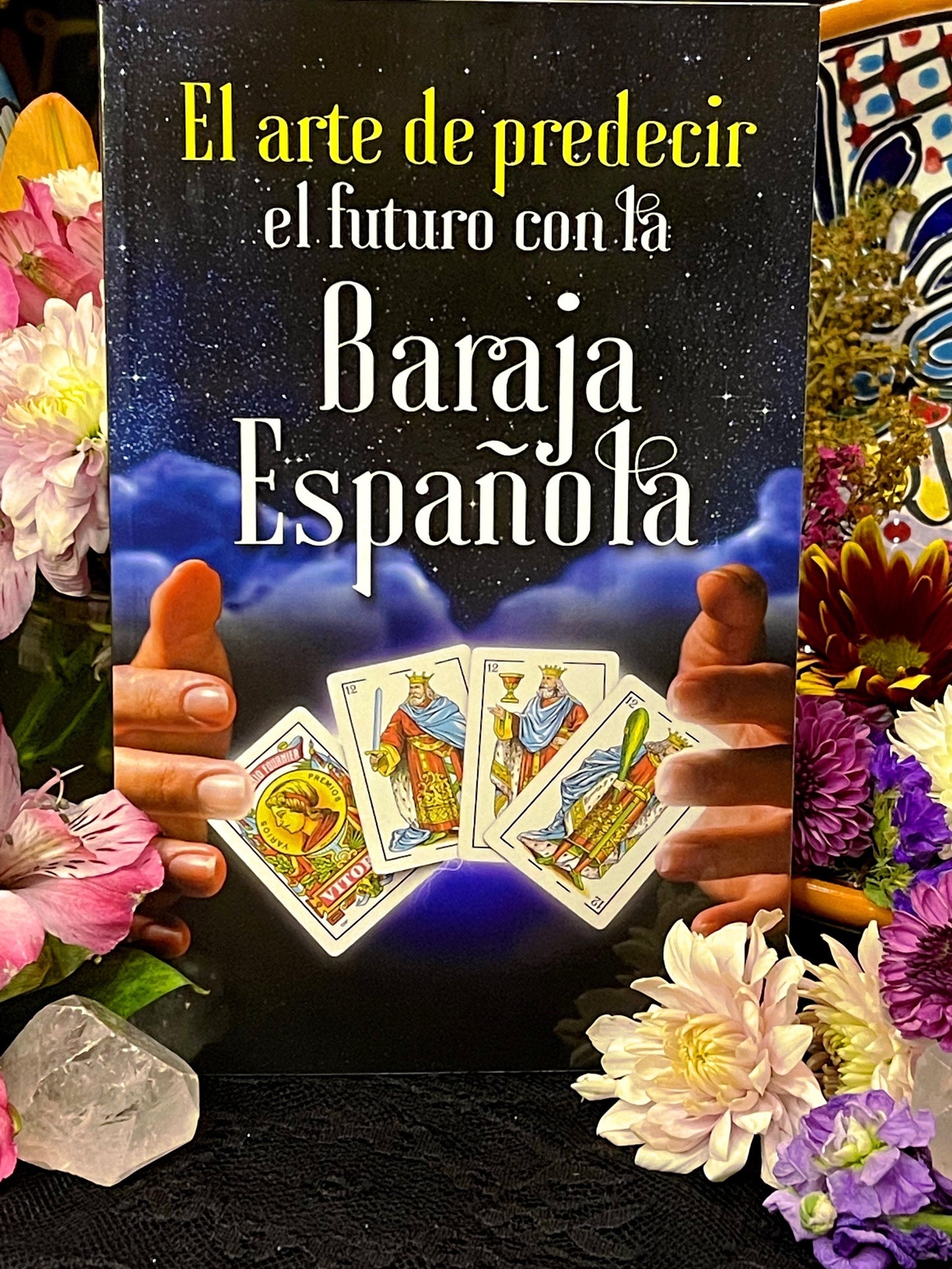 El Arte de Predecir el Futuro con la Baraja Espanola! Learn How to Read Baraja Espanola! *NEW BOOK* Includes Deck of Baraja Espanola!
