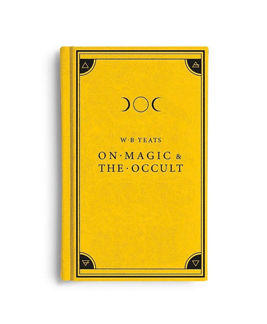 W.B. Yeats on Magic and the Occult + Special Edition + New Book!